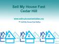 Sell My House Fast Cedar Hill - www.sellmyhousefastdallas.org PowerPoint PPT Presentation