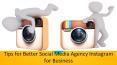Tips for Better Social Media Agency Instagram for Business PowerPoint PPT Presentation