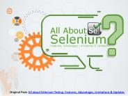 Everything you should know about Selenium Testings like Features, Advantages, Limitations & Updates (1)