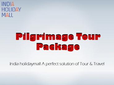 Pilgrimages Tour to India