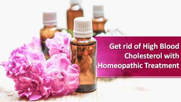 Get rid of High Blood Cholesterol with Homeopathic Treatment