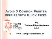 Avoid 3 Common Printer Repairs with Quick Fixes