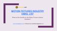 MOTION PICTURES INDUSTRY EMAIL LIST PowerPoint PPT Presentation