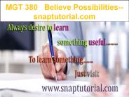 MGT 380   Believe Possibilities--snaptutorial.com