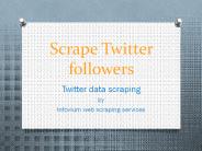 Twitter data scraping brief : To scrape twitter followers