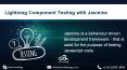 LIGHTNING COMPONENT TESTING WITH JASMINE PowerPoint PPT Presentation