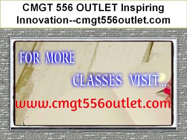 CMGT 556 OUTLET Inspiring Innovation--cmgt556outlet.com