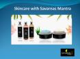Skincare with Savarnas Mantra PowerPoint PPT Presentation