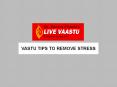 VASTU TIPS TO REMOVE STRESS PowerPoint PPT Presentation