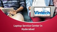 Laptop Service Center in Hyderabad, Laptop Repair doorstep Services Hyderabad – Vintech Computers PowerPoint PPT Presentation