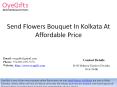 Send Flowers Bouquet In Kolkata At Affordable Price PowerPoint PPT Presentation