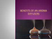 BENEFITS OF AN AROMA DIFFUSER