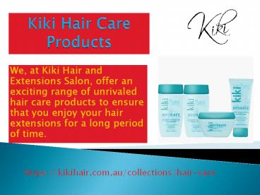 Kiki Hair Care Products