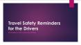 Travel Safety Reminders for the Drivers PowerPoint PPT Presentation