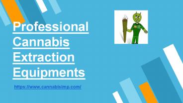 Professional Cannabis Extraction Equipments