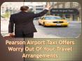 Pearson Airport Taxi Offers Worry Out Of Your Travel Arrangements PowerPoint PPT Presentation