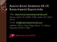Autumn Brown Sandstone UK US Russia Imperial Exports India PowerPoint PPT Presentation