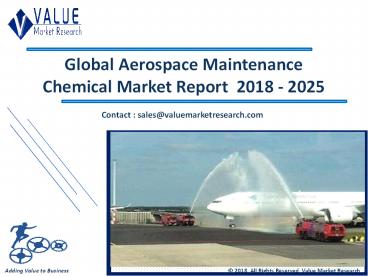 Aerospace Maintenance Chemical Market | Growth, Trends & Forecast Research Report Till 2025