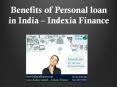 Personal Loan India - Benefits of Personal Loan in India - Indexia Finance PowerPoint PPT Presentation