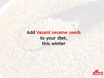 Add Vasant sesame seeds to your diet, this winter