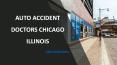 Auto Accident Doctors Chicago Illinois PowerPoint PPT Presentation