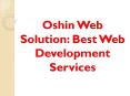 Oshin Web Solution: Best Web Development Services PowerPoint PPT Presentation