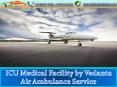 ICU Medical Facility by Vedanta Air Ambulance Service in Siliguri PowerPoint PPT Presentation