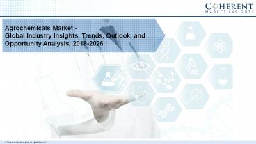Agrochemicals Market, Trends, Outlook, and Opportunity Analysis 2018–2026