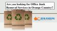 Are you looking for Office Junk Removal Services in Orange Country? PowerPoint PPT Presentation