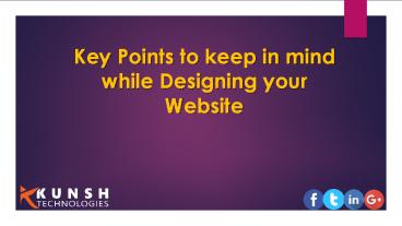 Key Points to consider while Designing Website