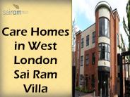 Care Homes in West London- SaiRam Villa PowerPoint PPT Presentation