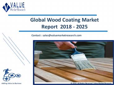 Wood Coating Market | Global Industry Analysis, Size and Forecast to 2025