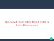 Renowned Examination Result portal in India- Exametc.com