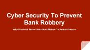 Cyber Security To Prevent Bank Robbery