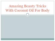 Amazing Beauty Tricks with Coconut Oil for Body