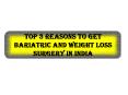 Top 3 reasons to get bariatric and weight loss surgery in India PowerPoint PPT Presentation