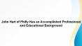 John Hart of Philly Has an Accomplished Professional and Educational Background PowerPoint PPT Presentation
