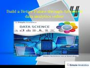Build a Better Future through Advanced data analytics online