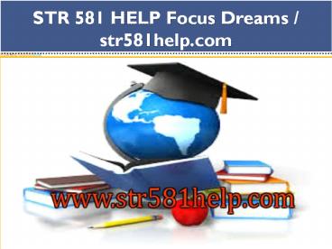 STR 581 HELP Focus Dreams / str581help.com