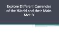 Explore Different Currencies of the World and their Main Motifs PowerPoint PPT Presentation