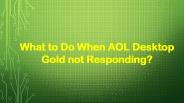 What to Do When AOL Desktop Gold not Responding?