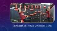 Benefits of Ninja Warrior Gear Training & Workout