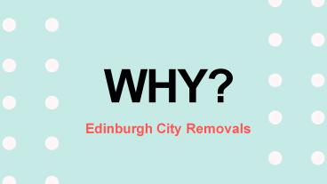 Why Edinburgh City Removals?