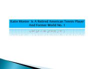 The Best Tennis Players - Katie Monier