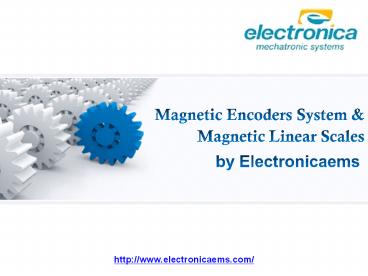 Magnetic Encoders System and Magnetic Linear Scales