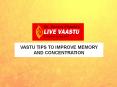VASTU TIPS TO IMPROVE MEMORY AND CONCENTRATION PowerPoint PPT Presentation