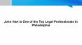 John Hart is One of the Top Legal Professionals in Philadelphia PowerPoint PPT Presentation