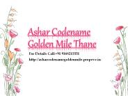 Ashar Codename Golden Mile Thane