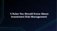 5 Rules You Should Know About Investment Risk Management PowerPoint PPT Presentation