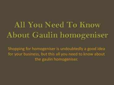 All You Need To Know About Gaulin Homogeniser